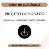 Projeto Integrado Inovação Redes de Computadores - Shop do Acadêmico Projeto Integrado Inovação Redes de Computadores
