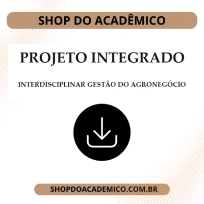 Projeto Integrado Interdisciplinar Gestão do Agronegócio
