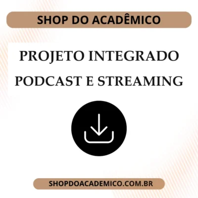 Projeto Integrado o Gênero podcast e as novas plataformas de streaming