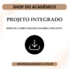 Projeto Integrado Rede de Computadores Maximus Building - Shop do Acadêmico Projeto Integrado Rede de Computadores Maximus Building