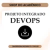 Projeto Integrado Síntese DEVOPS - Shop do Acadêmico Projeto Integrado Síntese DEVOPS