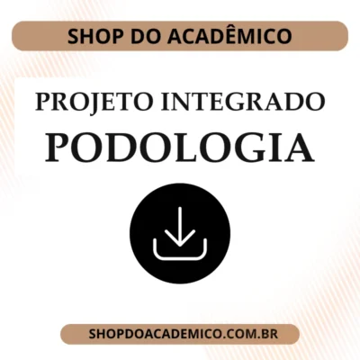 Projeto integrador Podologia Integração multidisciplinar para promoção da saúde