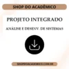 Projeto Integrador Transdisciplinar em Análise e Desenvolvimento de Sistemas - Shop do Acadêmico Projeto Integrador Trandisciplinar em Análise e Desenvolvimento de Sistemas