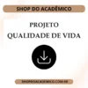 Promovendo a qualidade de vida na comunidade - Shop do Acadêmico Projeto Promovendo a Qualidade de Vida na Comunidade