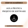 roteiro aula pratica projeto de software - Shop do Acadêmico Roteiro Aula Prática Projeto de Software
