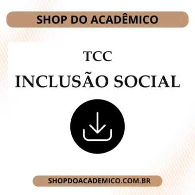 TCC Inclusão Social Editável em Word e PDF