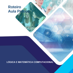 ROTEIRO DE AULA PRÁTICA  LÓGICA E MATEMÁTICA COMPUTACIONAL